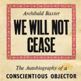 Archibald Baxter's 'We will not cease' cover