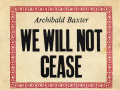 Archibald Baxter's 'We will not cease' cover